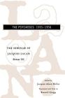 The Seminar of Jacques Lacan: The Psychoses By Jacques Lacan, Jacques-Alain Miller (Editor), Russell Grigg (Translated by), Russell Grigg (Notes by) Cover Image
