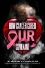 How Cancer Cured Our Covenant By Sr. Chandler, Anthony Michael Cover Image