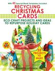 Recycling Christmas Cards: Eco Craft Projects and Ideas to Repurpose Holiday Cards - With 45 Special Blank Templates Included Cover Image
