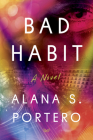 Bad Habit: A Novel By Alana S. Portero, Mara Faye Lethem (Translated by) Cover Image