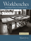 Workbenches Revised Edition: From Design & Theory to Construction & Use By Christopher Schwarz Cover Image