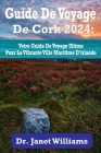 Guide de voyage de Cork 2024: Votre guide de voyage ultime pour la vibrante ville maritime d'Irlande By Dre Janet Williams Cover Image