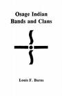 Osage Indian Bands and Clans By Louis F. Burns Cover Image