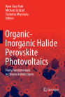 Organic-Inorganic Halide Perovskite Photovoltaics: From Fundamentals to Device Architectures By Nam-Gyu Park (Editor), Michael Grätzel (Editor), Tsutomu Miyasaka (Editor) Cover Image