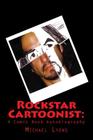 Rockstar Cartoonist: : A Comic Book Autobiography By Michael Lyons (Illustrator), Michael Lyons Cover Image