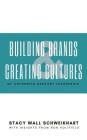 Building Brands & Creating Cultures: Of Authentic Servant Leadership By Stacy Wall Schweikhart, Ron Holifield Cover Image