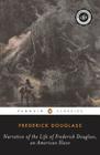 Narrative of the Life of Frederick Douglass, an American Slave By Frederick Douglass, Jr. Houston A. Baker (Editor) Cover Image