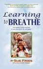 Learning to Breathe By Sue Fries, Todd Aaron Jensen (With) Cover Image