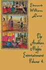 The Arabian Nights' Entertainment Volume 4. By William Lane Edward (Translator) Cover Image