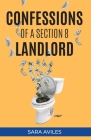 Confessions of a Section 8 Landlord By Sara Aviles Cover Image