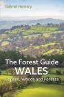 The Forest Guide: Wales: Copses, Woods and Forests of Wales Cover Image
