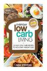 Low Carb Living: 35 Easy Low Carb Recipes To Kick-Start Weight Loss By Linda Stevens Cover Image