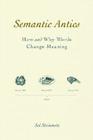 Semantic Antics: How and Why Words Change Meaning Cover Image