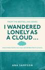 I Wandered Lonely as a Cloud: ...And Other Poems You Half-Remember from School By Ana Sampson Cover Image