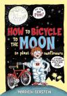 How to Bicycle to the Moon to Plant Sunflowers: A Simple but Brilliant Plan in 24 Easy Steps Cover Image