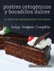 postres cetogénicos y bocadillos dulces: 25 recetas quemadoras de grasa By Elizabeth Jane Cover Image