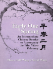 Early One Spring: An Intermediate Chinese Reader to Accompany the Film Video February (Cornell East Asia) By Pilwun Shih Wang, Sarah Wang Cover Image