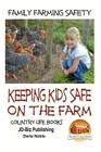 Family Farming Safety - Keeping Kids Safe on the Farm Cover Image