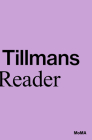 Wolfgang Tillmans: A Reader By Wolfgang Tillmans (Photographer), Roxana Marcoci (Editor), Phil Taylor (Editor) Cover Image