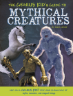 The Genius Kid's Guide to Mythical Creatures Cover Image