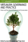 Virtualism, Governance and Practice: Vision and Execution in Environmental Conservation (Environmental Anthropology and Ethnobiology #13) By James G. Carrier (Editor), Paige West (Editor) Cover Image