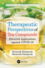 Therapeutic Perspectives of Tea Compounds: Potential Applications Against Covid-19 By Farnoosh Dairpoosh, Kianoosh Dairpoosh Cover Image
