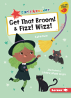 Get That Broom! & Fizz! Wizz! By Katie Dale, Lindsay Dale-Scott (Illustrator) Cover Image