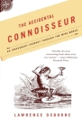 The Accidental Connoisseur: An Irreverent Journey Through the Wine World By Lawrence Osborne Cover Image