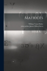 Matrices By William Vann 1901- Parker, James Clifton Joint Author Eaves (Created by) Cover Image