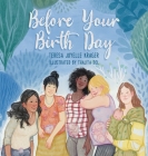 Before Your Birth Day By Teresa Joyelle Krager, Thalita Dol (Illustrator) Cover Image