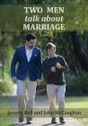 Two Men Talk About Marriage By Jeremy Bell, John Author McCaughan Cover Image