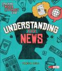 Understanding the News By Pamela Dell Cover Image