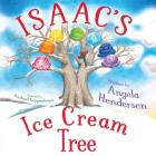 Isaac's Ice Cream Tree By Angela Henderson, Rachael Koppendrayer (Illustrator) Cover Image