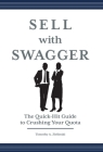 Sell with Swagger: The Quick-Hit Guide to Crushing Your Quota By Timothy A. Zielinski Cover Image