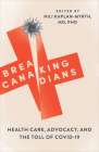 Breaking Canadians: Health Care, Advocacy, and the Toll of Covid-19 Cover Image