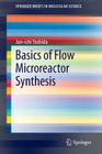 Basics of Flow Microreactor Synthesis (Springerbriefs in Molecular Science) Cover Image