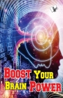 Boost your brain power By Varinder Aggarwal Cover Image