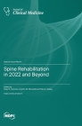Spine Rehabilitation in 2022 and Beyond By Deed E. Harrison (Guest Editor), Ibrahim M. Moustafa (Guest Editor), Paul A. Oakley (Guest Editor) Cover Image