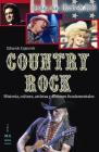 Country Rock: Historia, cultura, artistas y álbumes fundamentales (Guías del Rock & Roll) By Eduardo Izquierdo Cabrera Cover Image