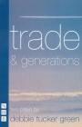Trade & Generations (Nick Hern Books) By Debbie Tucker Green Cover Image