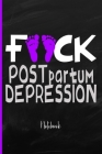 Fuck Postpartum Depression: College Ruled Notebook By Fuck That Publishing Cover Image