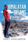 Himalayan Dreams: The Story of Som Tamang - How a Child Slave Moved Mountains to Save a Generation in Nepal Cover Image