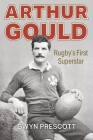 Arthur Gould: Rugby's First Superstar Cover Image