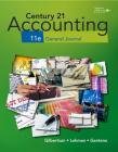 Century 21 Accounting: General Journal By Claudia Bienias Gilbertson, Mark W. Lehman Cover Image