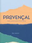 Provencal: Simple Seasonal Southern French Cooking By Alex Jackson Cover Image