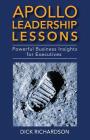 Apollo Leadership Lessons: Powerful Business Insights for Executives By Dick Richardson Cover Image