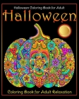 Halloween Coloring Book for Adult - Halloween Coloring Book for Adult Relaxation: Includes Spooky Characters, Beautiful seamless patterns, Animals and Cover Image