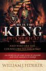 Who is the King in America? And Who are the Counselors to the King?: An Overview of 6,000 Years of History & Why America is Unique Cover Image