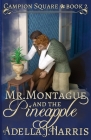 Mr. Montague and the Pineapple By Adella J. Harris Cover Image