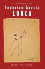 A Companion to Federico García Lorca By Federico Bonaddio (Editor), Antonio Monegal (Contribution by), Chris Perriam (Contribution by) Cover Image